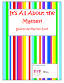 It's All About the Matter!-A States of Matter Unit