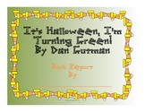 It's Halloween, I'm Turning Green! CCCS ALIGNED book report