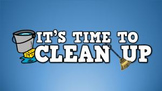 It's Time to Clean Up! (video)