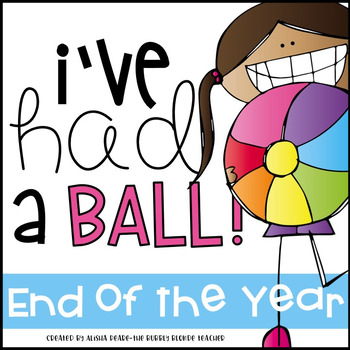 Preview of I’ve Had a Ball! Craft| End of the Year Activities | Writing Printables