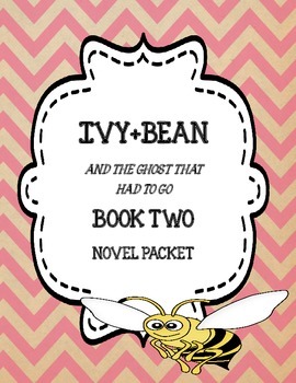 Preview of Ivy + Bean and the Ghost That Had To Go ( Book Two) - Novel Study Packet