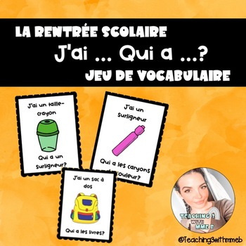 Preview of J'ai...Qui a... La Rentrée Scolaire: French Back-to-School Vocabulary Game