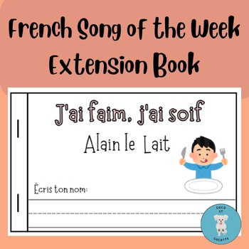 Preview of J'ai faim, j'ai soif!  Alain le Lait  **Extension Book and Flashcards