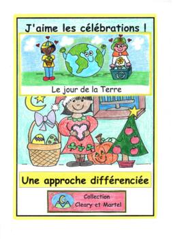 Preview of J'aime les célébrations - Jour de la Terre - Earth Day- French - Differentiation