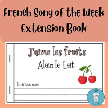 Preview of J'aime les fruits! Alain le Lait ** Extension Book and Flashcards