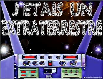 Preview of J'étais un extraterrestre - French CI / TPRS - imparfait / passé composé