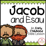 JACOB AND ESAU BIBLE LESSON