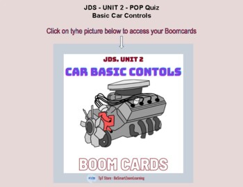 Preview of JDS Unit2. Basic Car Controls. 25 Boom cards. Multiple choice questions