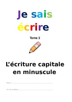 Preview of JE SAIS ECRIRE TOME 2: l'écriture capitale en minuscule