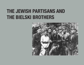 Preview of JEWISH PARTISANS AND THE BIELSKI BROTHERS POWER POINT
