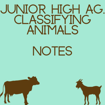JH Ag. Classifying Animals Notes by Ag Ed Central | TPT