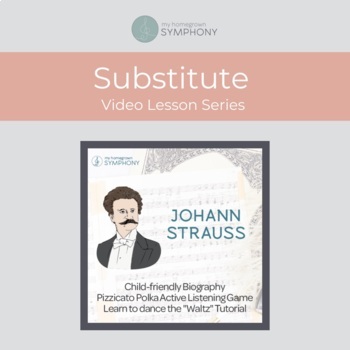 Preview of JOHANN STRAUSS Sub Video Lesson w Dance a Waltz and Pizzicato Polka Activity
