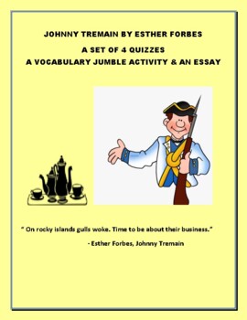 Preview of JOHNNY TREMAIN BY ESTHER FORBES: SET OF 4 QUIZZES, JUMBLE ACTIVITY & AN ESSAY