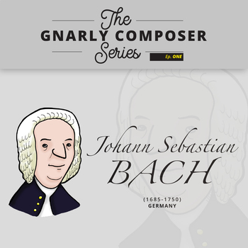 Preview of JS Bach - The Gnarly Composer Series