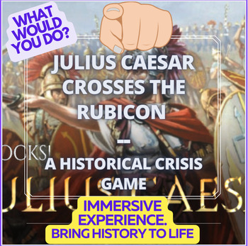 Preview of JULIUS CAESAR CROSSES THE RUBICON -- A "WHAT WOULD YOU DO?" HISTORY GAME