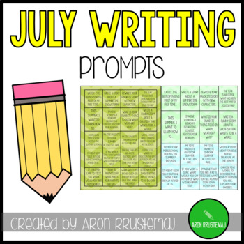 JULY Writing Prompts by Aron Rrustemaj | Teachers Pay Teachers