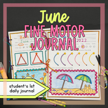 Preview of JUNE fine motor journal pre handwriting practice occupational therapy summer