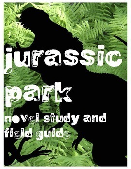 Preview of JURASSIC PARK: NOVEL STUDY, SCIENTIFIC FIELD GUIDE (All Levels Differentiated)