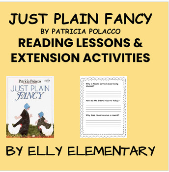 Preview of JUST PLAIN FANCY by Patricia Polacco: READING LESSONS & EXTENSION ACTIVITIES