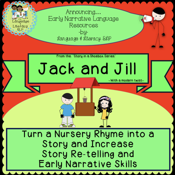 Preview of Jack and Jill:  Turn a Nursery Rhyme into a Story for Story Re-Telling