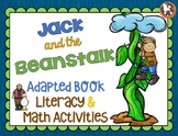 Jack and the Beanstalk...Adapted Book, Literacy & Math Activities