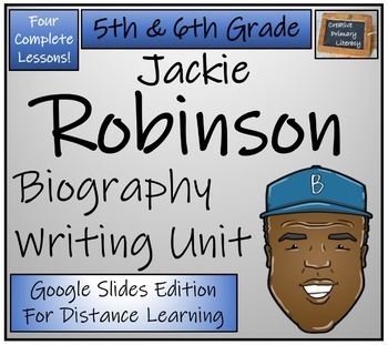 Preview of Jackie Robinson Biography Writing Unit Digital & Print | 5th Grade & 6th Grade