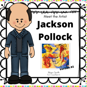 Jackson Pollock Activities - Famous Artist Biography Art Unit - Version #2