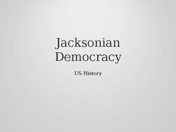 Preview of Jacksonian Democracy Powerpoint