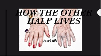 Preview of Jacob Riis, How The Other Half Lives- Progressive Era