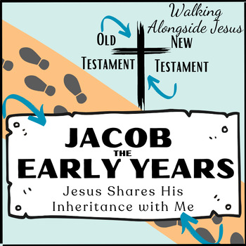 Jacob (and Esau) The Early Years: Walking Alongside Jesus Curriculum Series