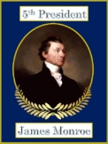 James Monroe 5th President (1st-4th)