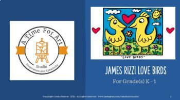 Preview of Art Lesson: James Rizzi "Love Birds", (k-1) Art Lesson for Kids