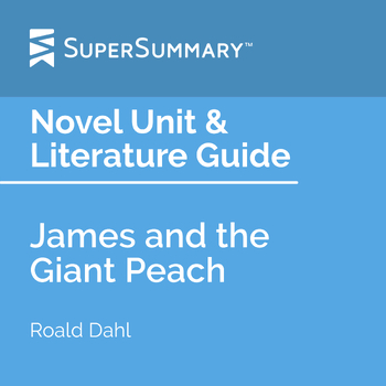 Preview of James and the Giant Peach Novel Unit & Literature Guide