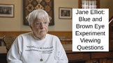 Jane Elliot: Blue and Brown Eye Experiment Viewing Questions