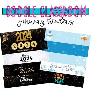 Preview of January 2024 Google Classroom Headers New Year 