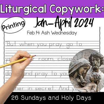 Preview of January - April 2024 Catholic Liturgical PRINTING Copywork: Lent and Easter