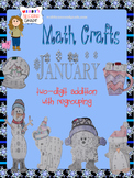 January Math CRAFTS Adding Two-Digit Numbers with Regrouping