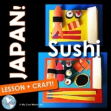 Japan! Sushi—Lesson, PowerPoint, Fun Sushi-Making Craft wi
