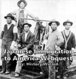 Japanese Immigration to America Webquest
