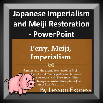 Preview of Japanese Imperialism and Meiji Restoration -- PowerPoint