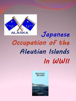 Preview of Japanese Occupation of the Aleutian Islands in World War II