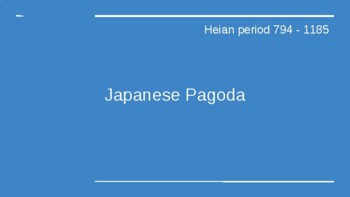 Preview of Japanese Pagoda Temples - Heian period 794 - 1185