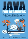 Java: Java Programming For Beginners - A Simple Start to J