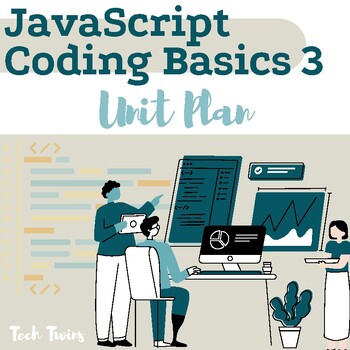 Preview of JavaScript Coding Basics 3 Unit Plan- Game Design Edition
