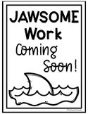 Jawsome Work Coming Soon FREEBIE