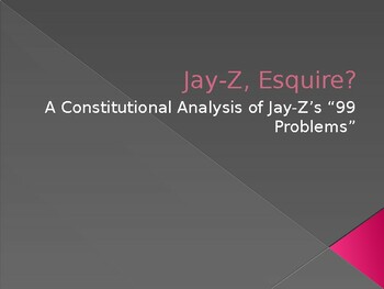 Preview of Jay-Z's "99 Problems" Constitutional Analysis Activity