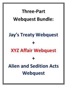 Preview of Jay's Treaty + XYZ Affair + Alien and Sedition Acts Webquest Bundle With Keys!