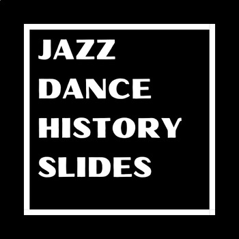 Preview of Jazz Dance History Slides 