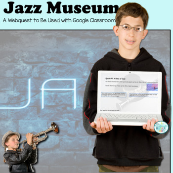 Preview of Jazz History Webquest for Use with Google Classroom™-You the Curator