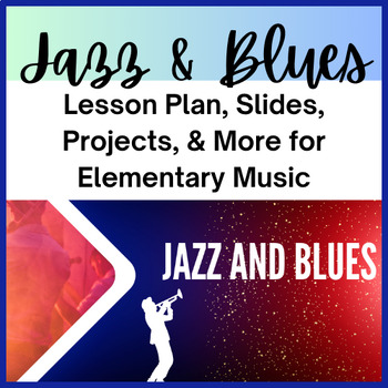 Preview of Jazz and Blues Lesson Plan for Elementary Music!